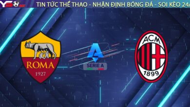 Nhận định Roma vs Milan, 02h45 ngày 26/01: Đại chiến nảy lửa, Rossoneri gặp khó tại Olimpico