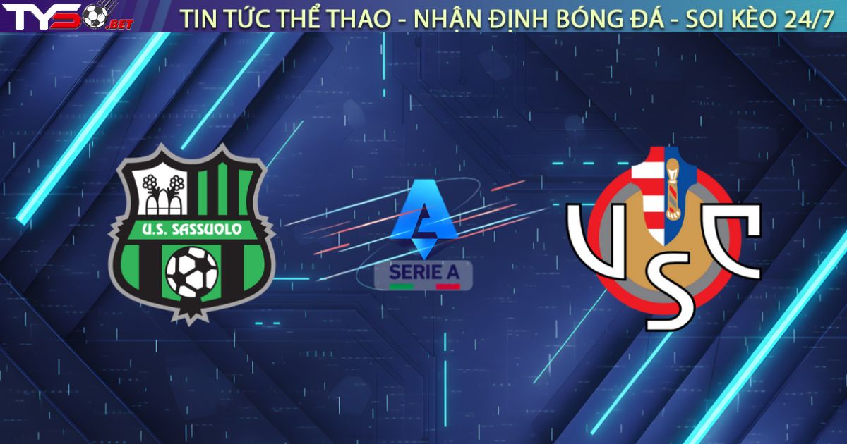 Nhận định Sassuolo vs Cremonese (18h30, 25/01): "Cơn lốc xanh" cuốn phăng "Kẻ học việc"