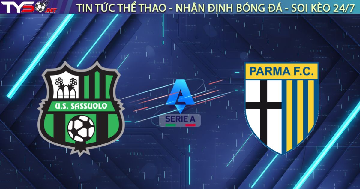 Nhận định Sassuolo vs Parma, 21:00 ngày 03/01: Cầm chân tại Mapei?