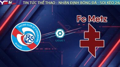 Nhận định Strasbourg vs Metz: Derby Grand Est Rực Lửa | Ligue 1 2025/26