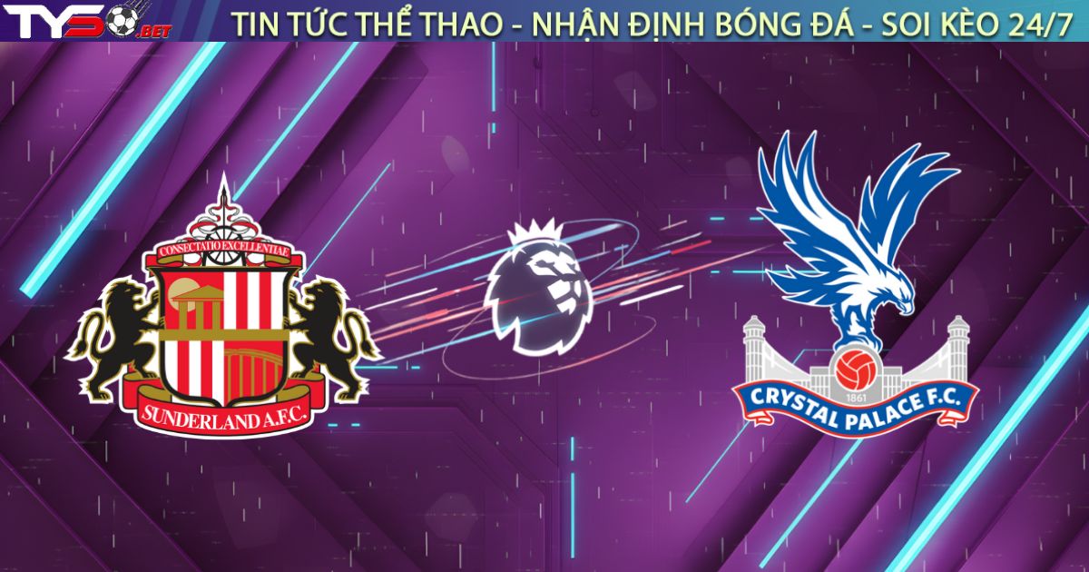 Nhận định Sunderland vs Crystal Palace, 22h00 ngày 17/01: "Mèo Đen" giăng bẫy "Đại bàng"