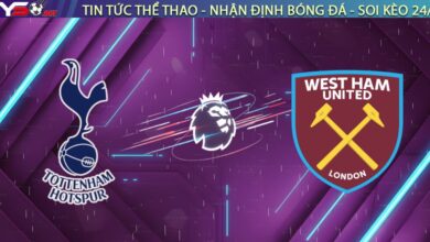 Nhận định Tottenham vs West Ham (22h00, 17/01): Cạm bẫy Derby London