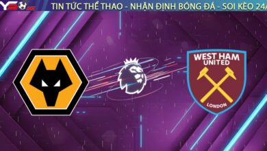 Nhận định Wolves vs West Ham, 22h00 ngày 03/01: Bầy sói giải hạn?