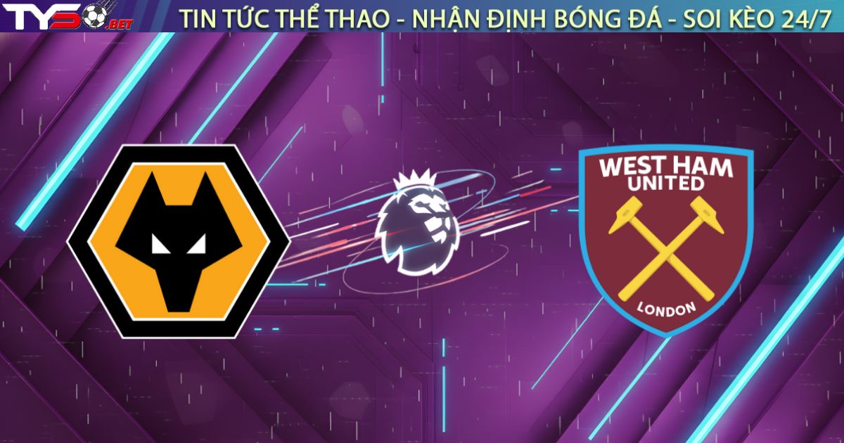 Nhận định Wolves vs West Ham, 22h00 ngày 03/01: Bầy sói giải hạn?