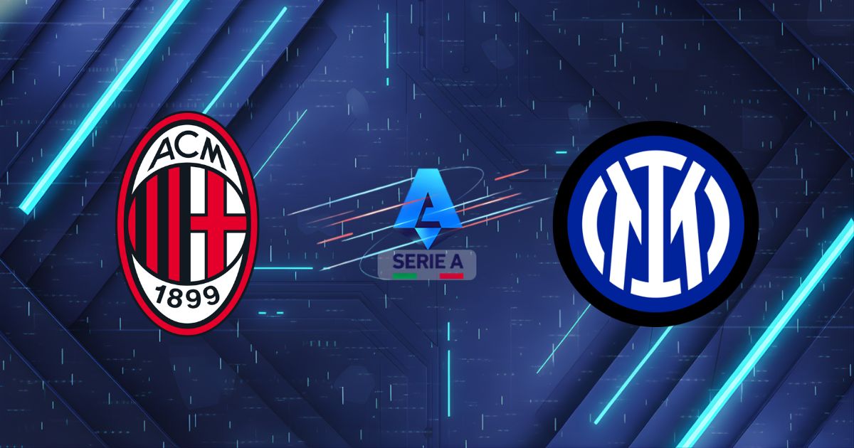 Nhận định AC Milan vs Inter, 02h45 ngày 09/03: Khúc tráng ca San Siro