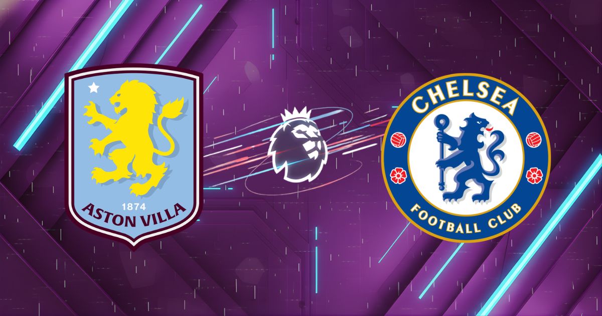 Nhận định Aston Villa vs Chelsea, 02:30 ngày 03/05/2026: Đại chiến Top 4