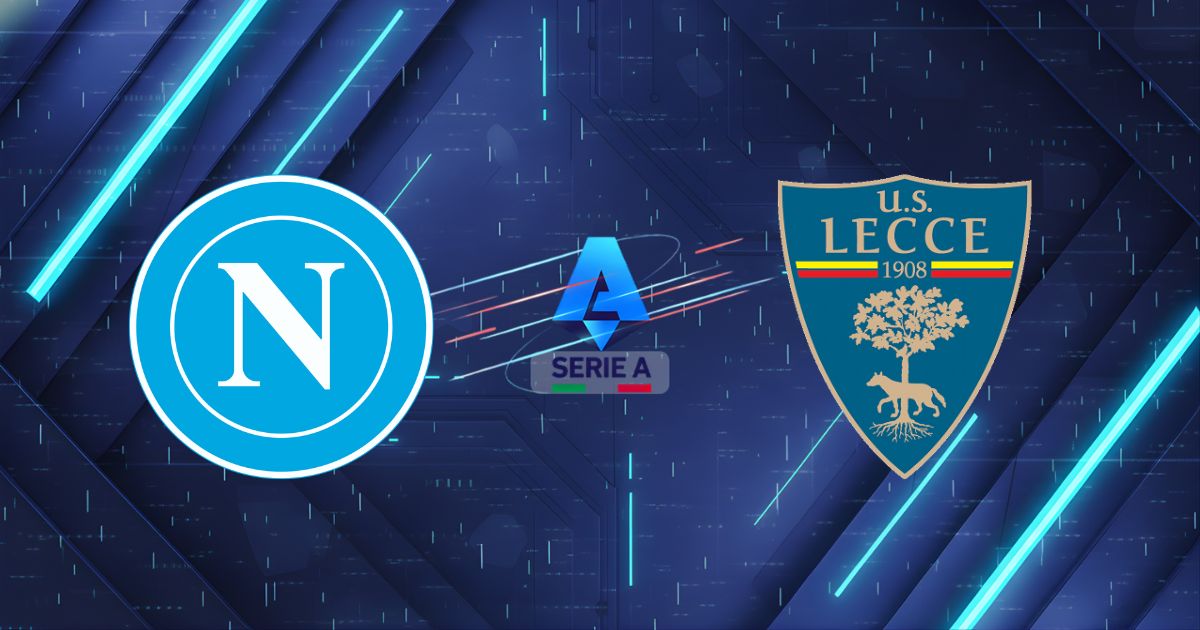 Nhận định Napoli vs Lecce, 00:00 ngày 15/03: Pháo đài Maradona