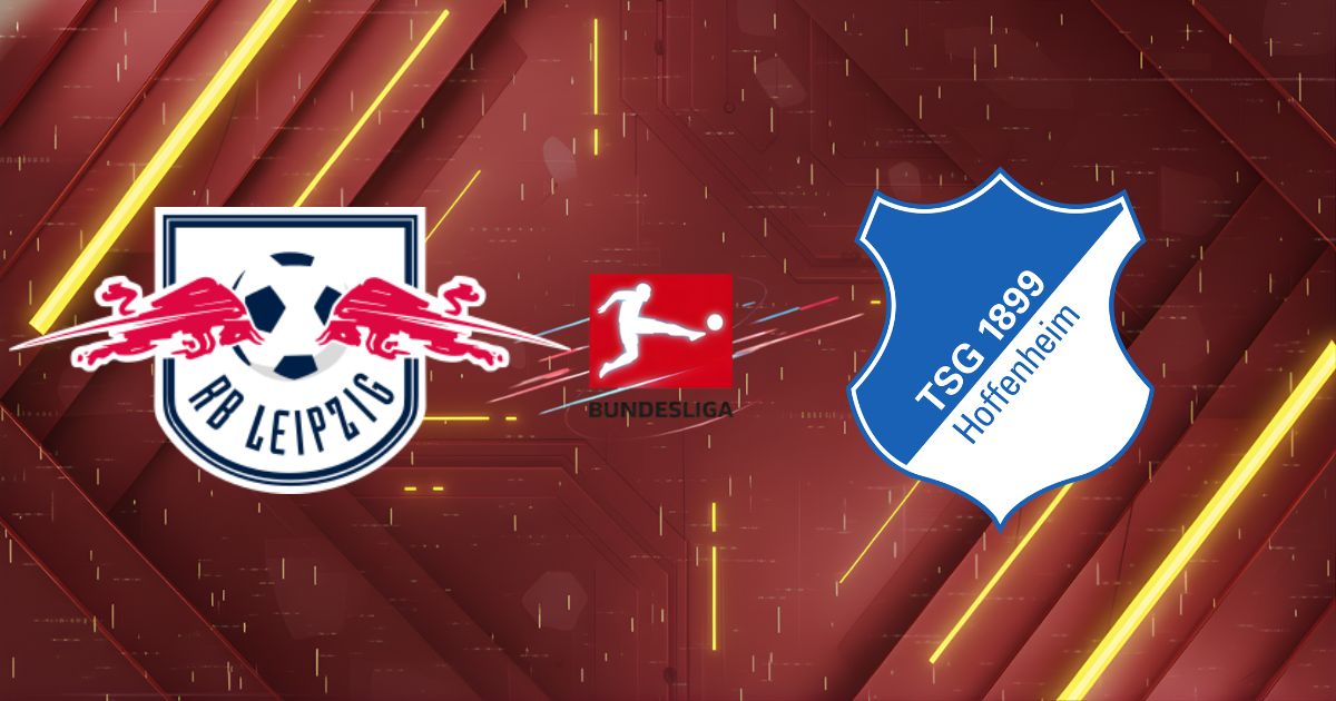 Nhận định RB Leipzig vs 1899 Hoffenheim, 02h30 ngày 21/03/2026