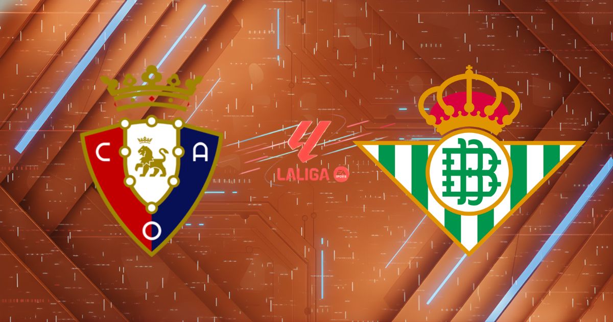 Nhận định Osasuna vs Real Betis (19:00 ngày 12/04/2026): Kịch bản "người cũ" gieo sầu