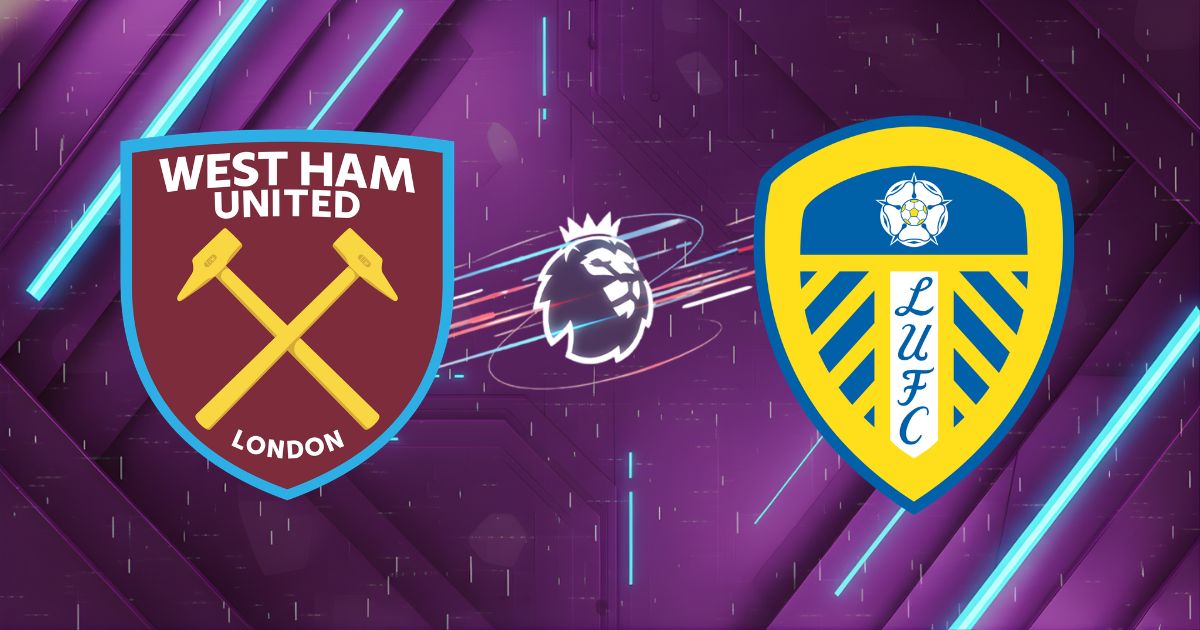 Nhận định West Ham vs Leeds (22:00 ngày 24/05): Phép màu tại London Stadium?