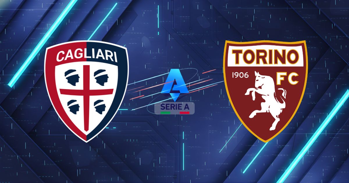 Nhận định Cagliari vs Torino (01:45, 18/05): Kèo thơm Serie A hôm nay
