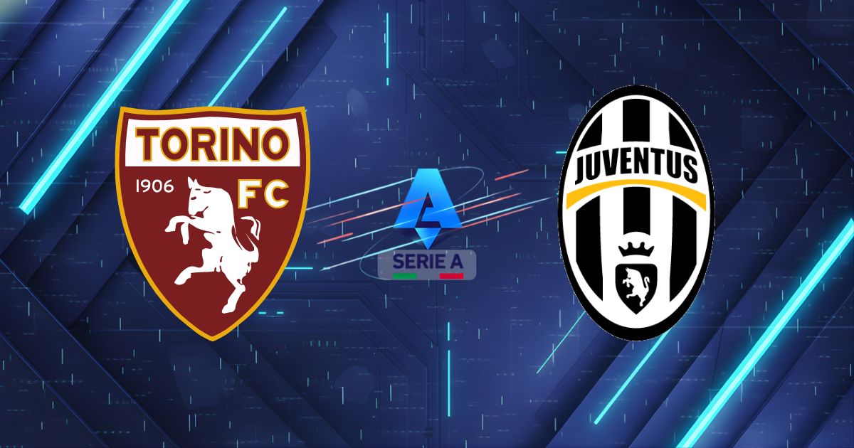 Nhận định Torino vs Juventus, 01h45 ngày 25/05: Derby Sinh Tử