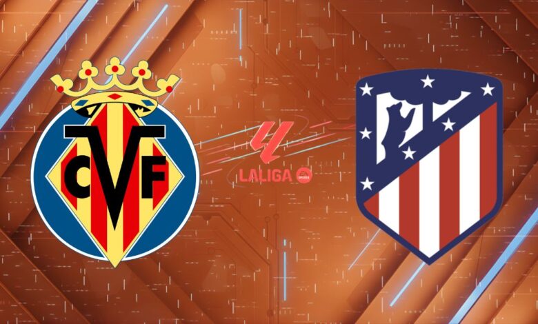 Nhận định Villarreal vs Atletico Madrid, 02h00 ngày 25/05: Đại chiến top 3 La Liga