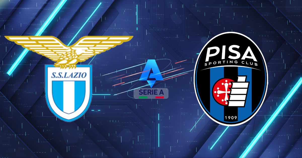 Nhận định Lazio vs Pisa, 01:45 ngày 24/05/2026: Tiễn khách xuống hạng