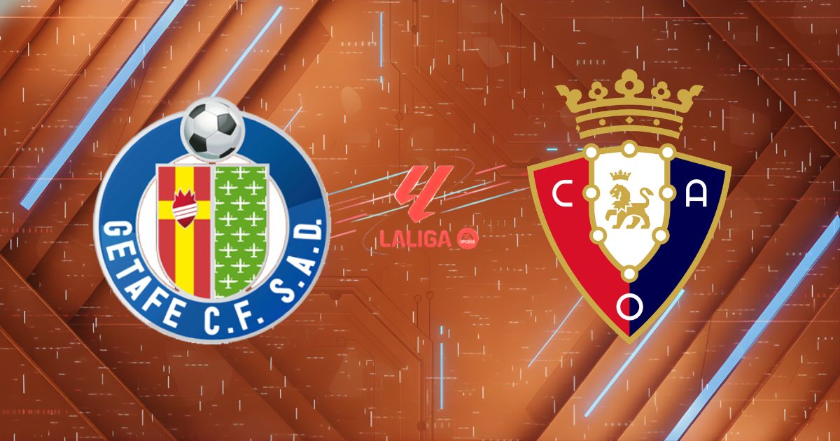 Nhận định Getafe vs Osasuna, 02h00 ngày 24/5: Khúc cua định mệnh
