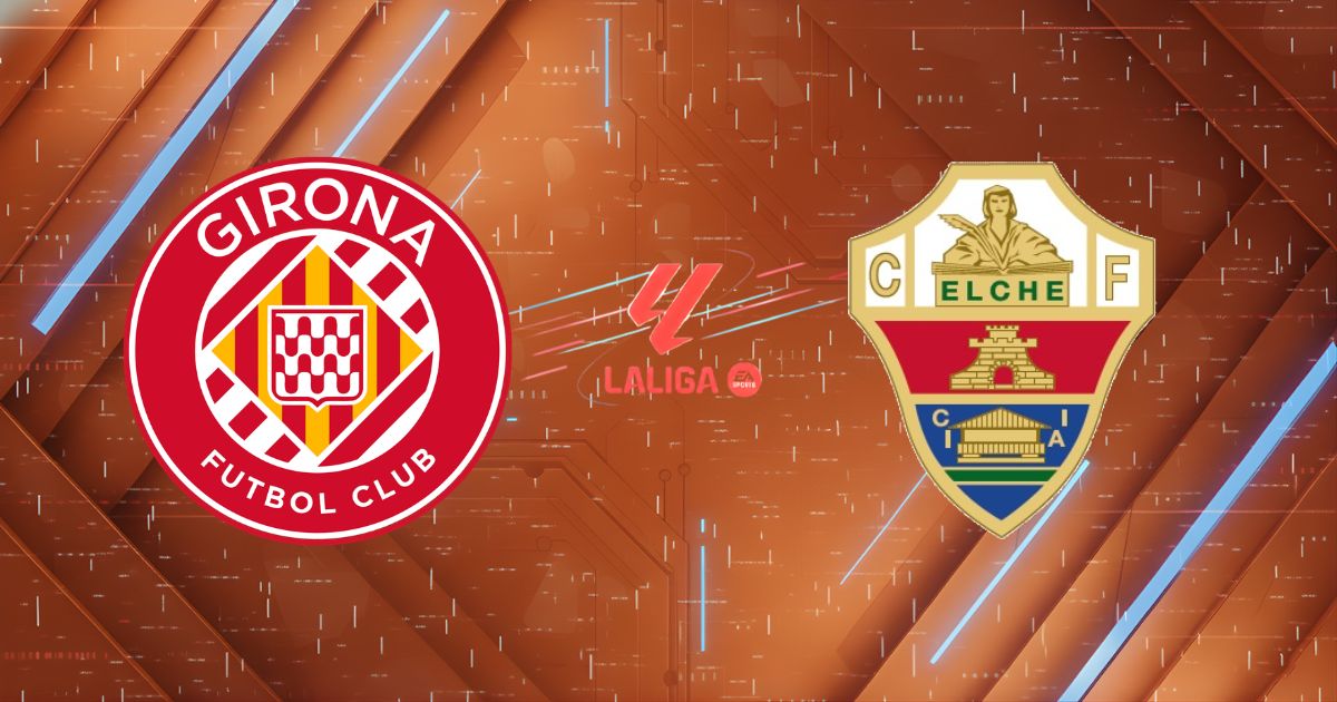 Nhận định Girona vs Elche, 02h00 ngày 24/05: Chung kết ngược sinh tử