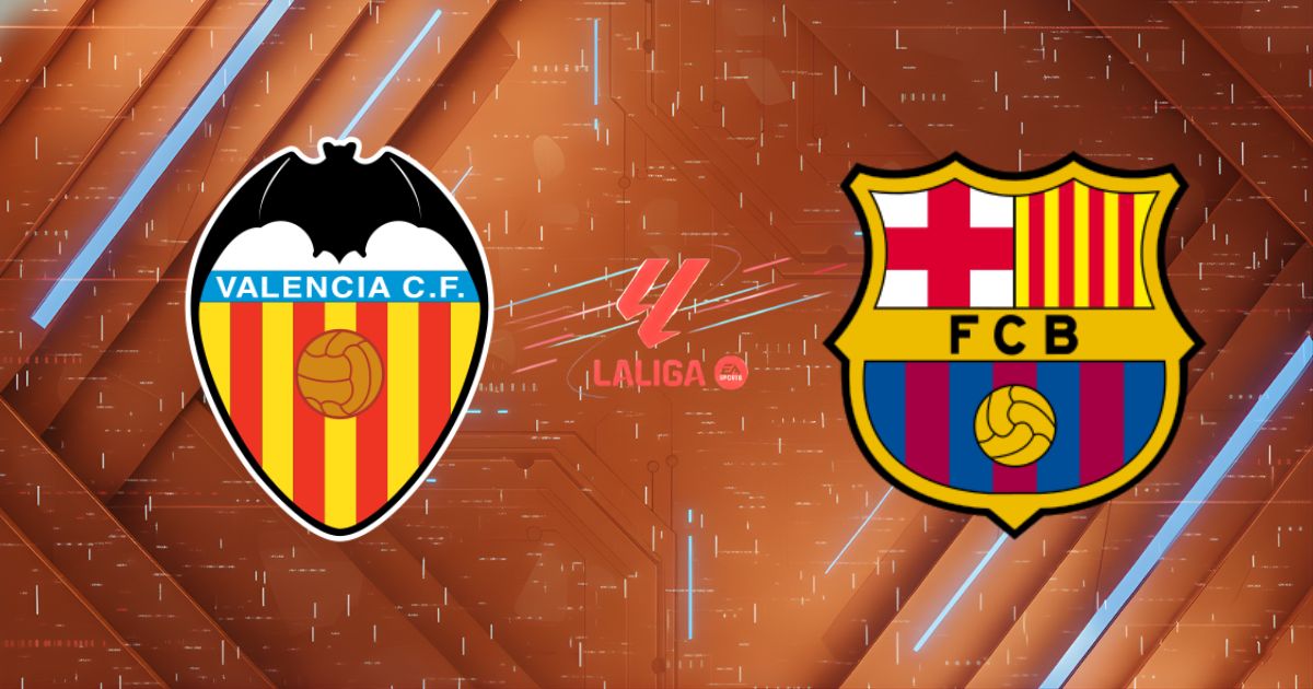 Nhận định Valencia vs Barcelona, 02h00 ngày 24/05/2026: Vòng hạ màn rực lửa