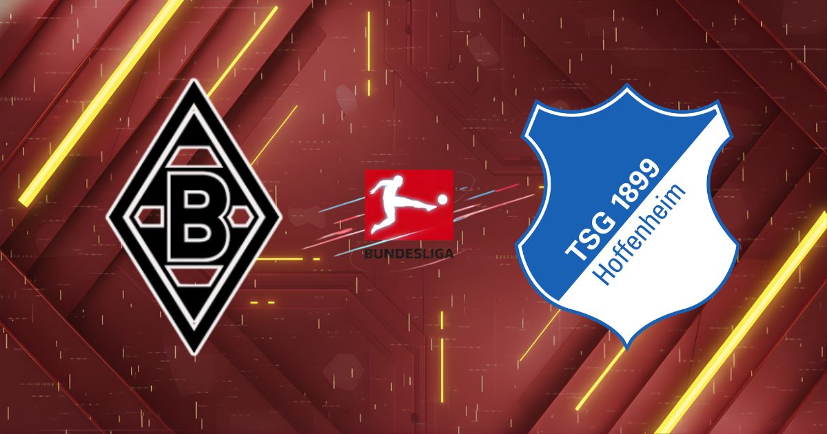 Nhận định Borussia Mönchengladbach vs 1899 Hoffenheim, 20:30 ngày 16/05/2026
