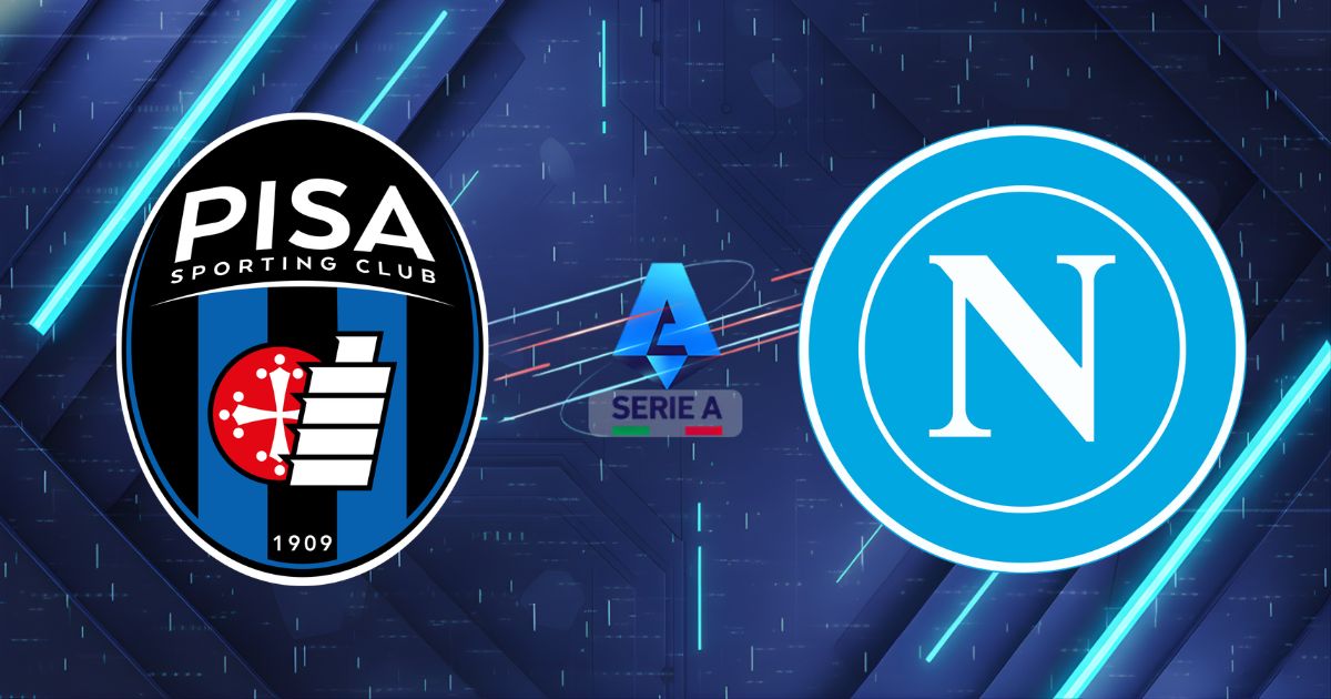 Nhận định bóng đá Pisa vs Napoli, 17:00 ngày 17/05/2026