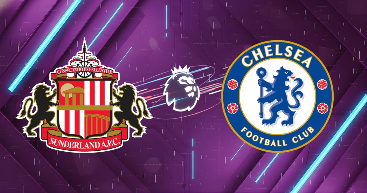Nhận định Sunderland vs Chelsea (22:00, 24/05): Đại tiệc hạ màn