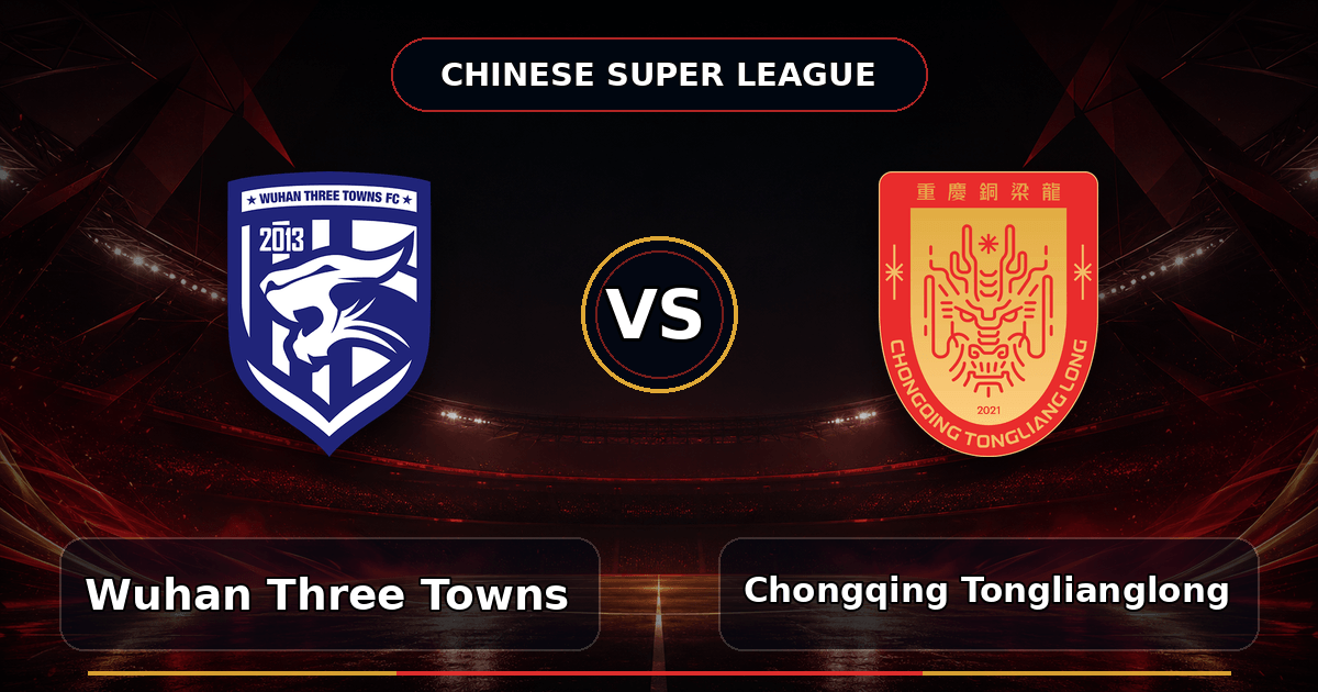 Nhận định Wuhan Three Towns vs Chongqing Tonglianglong 19:00