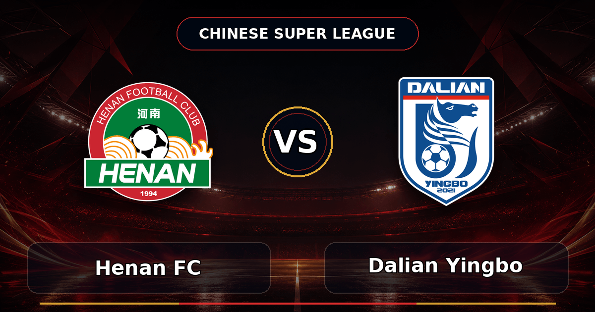 Nhận định , soi kèo Henan FC vs Dalian Yingbo 18h35