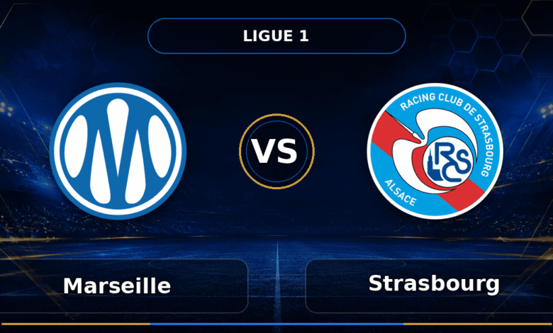 Nhận định Marseille vs Strasbourg