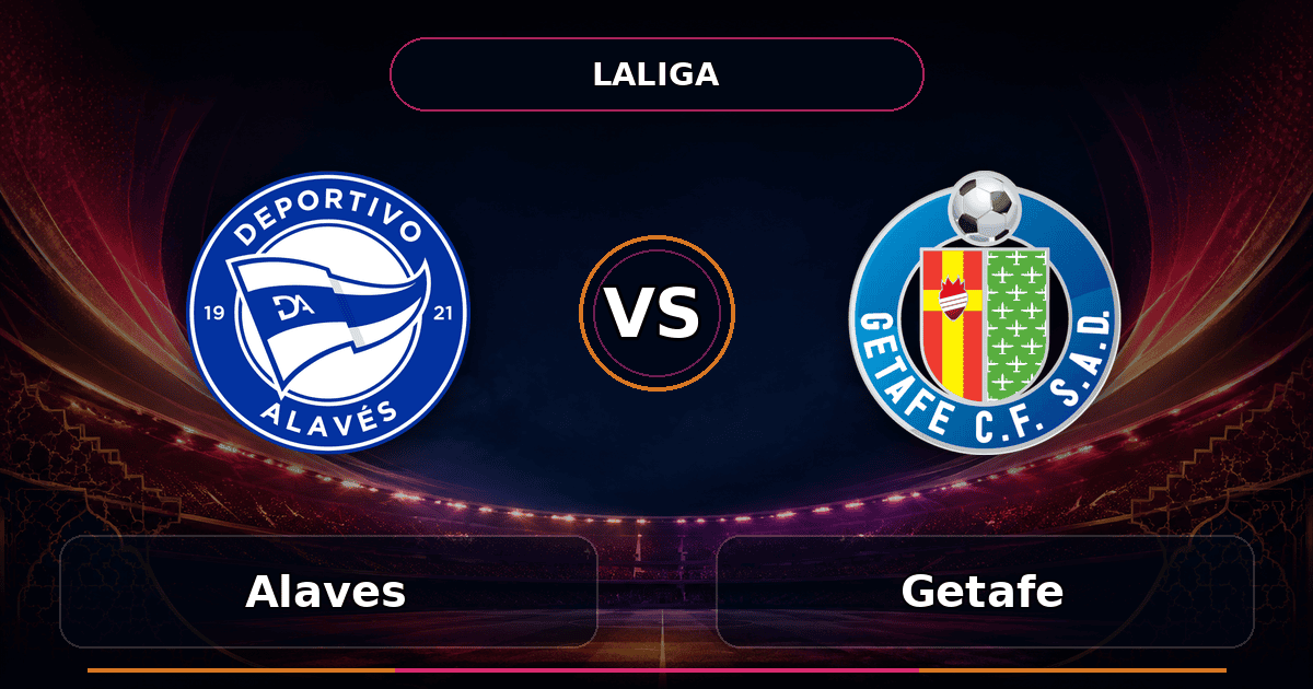 Nhận định Alavés vs Getafe