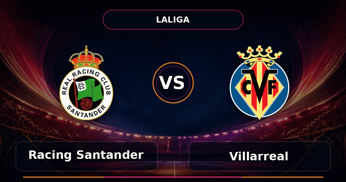 Nhận định Racing Santander vs Villarreal
