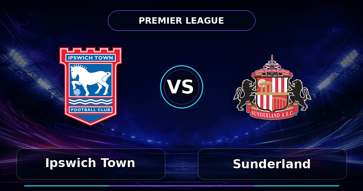 Nhận định Ipswich Town vs Sunderland
