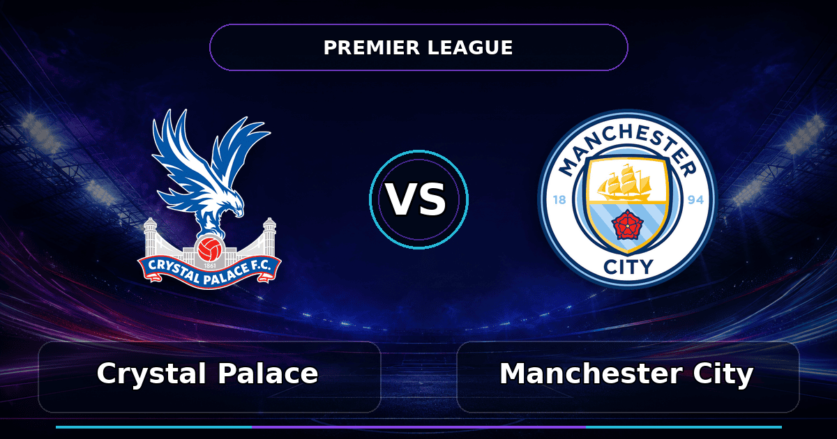 Nhận định Crystal Palace vs Manchester City