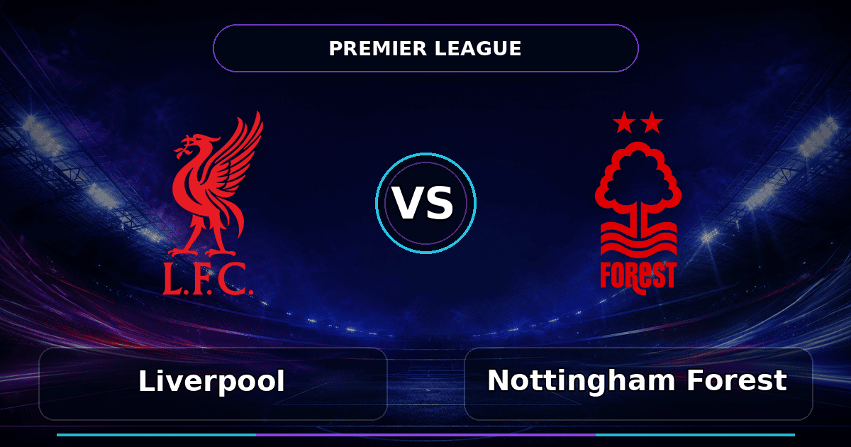 Nhận định Liverpool vs Nottingham Forest