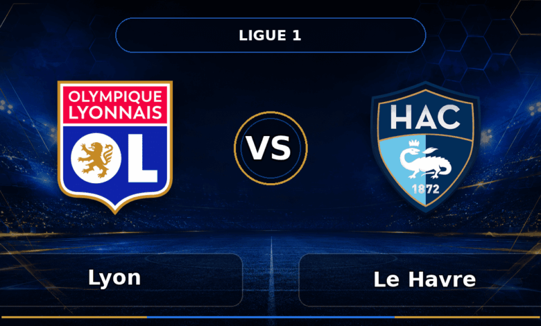 Nhận định Lyon vs Le Havre