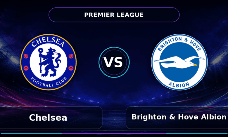 Nhận định Chelsea vs Brighton & Hove Albion