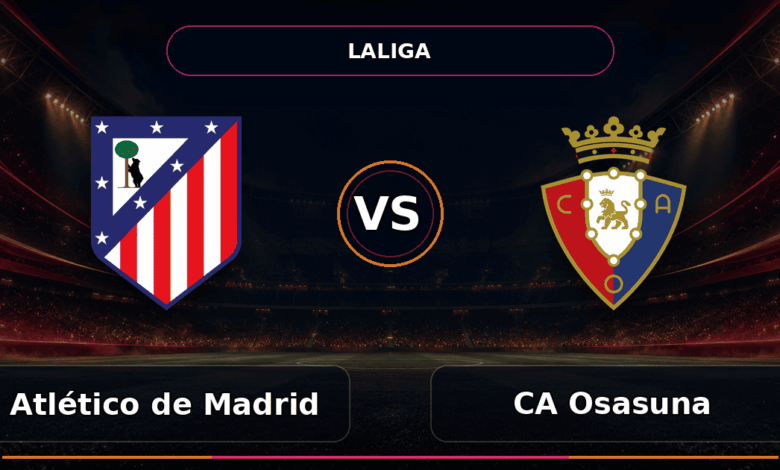 Nhận định Atlético de Madrid vs CA Osasuna
