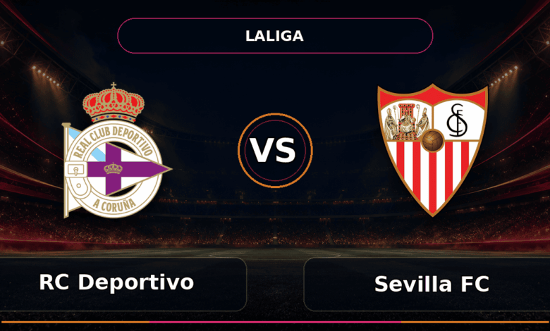 Nhận định RC Deportivo vs Sevilla FC