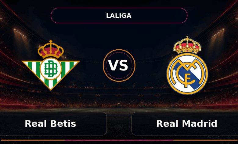 Nhận định Real Betis vs Real Madrid