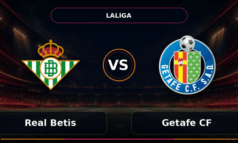 Nhận định Real Betis vs Getafe CF