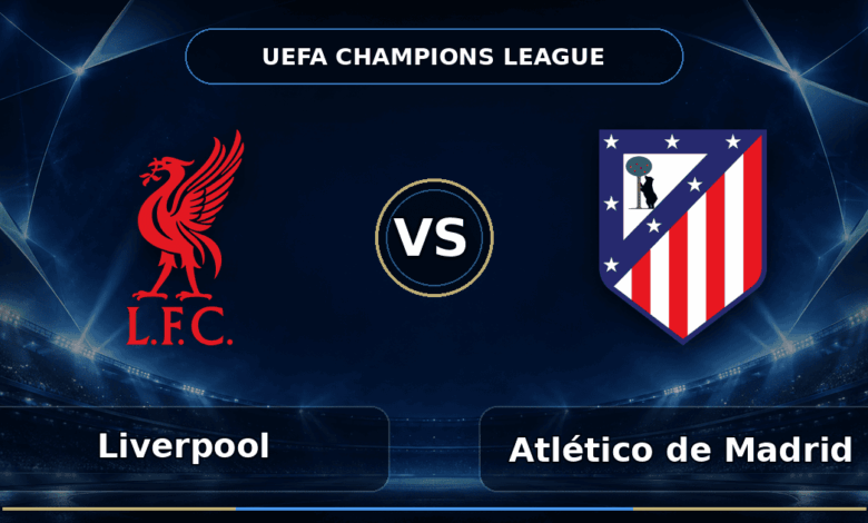 Nhận định Liverpool vs Atlético de Madrid