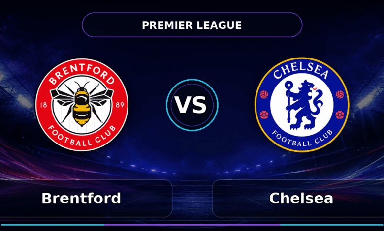 Nhận định Brentford vs Chelsea