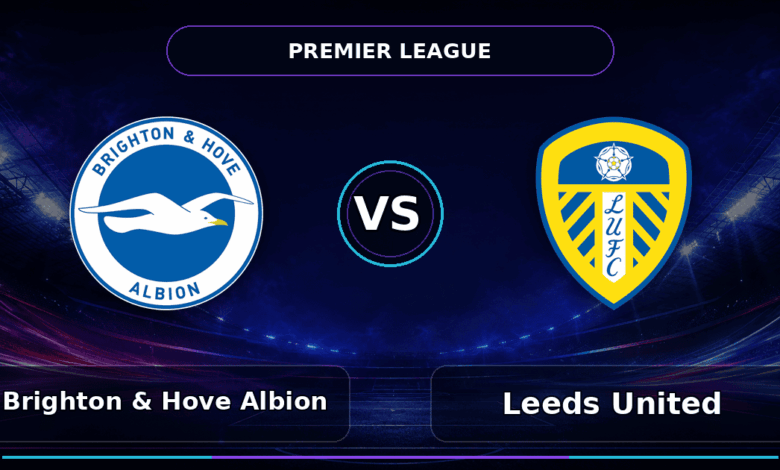 Nhận định Brighton & Hove Albion vs Leeds United
