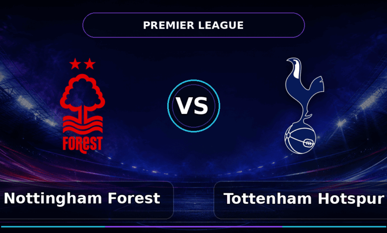 Nhận định Nottingham Forest vs Tottenham Hotspur