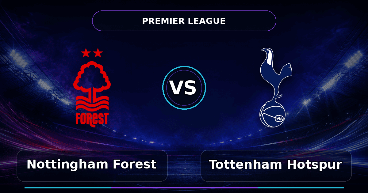 Nhận định Nottingham Forest vs Tottenham Hotspur