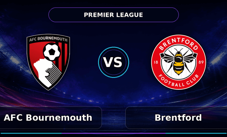 Nhận định AFC Bournemouth vs Brentford