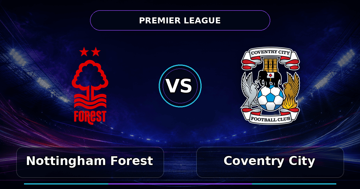 Nhận định Nottingham Forest vs Coventry City