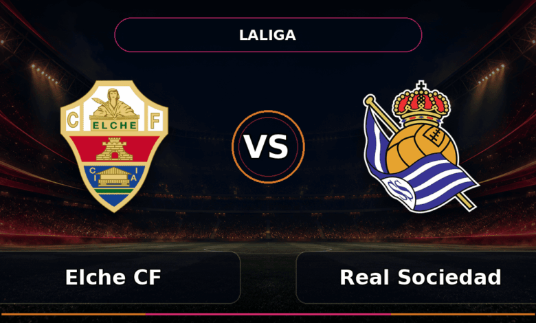 Nhận định Elche CF vs Real Sociedad
