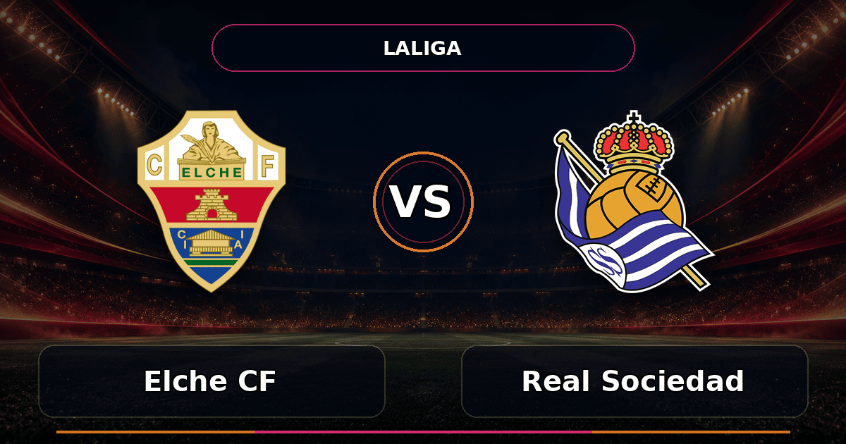 Nhận định Elche CF vs Real Sociedad