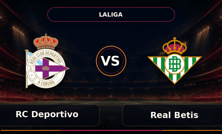 Nhận định RC Deportivo vs Real Betis