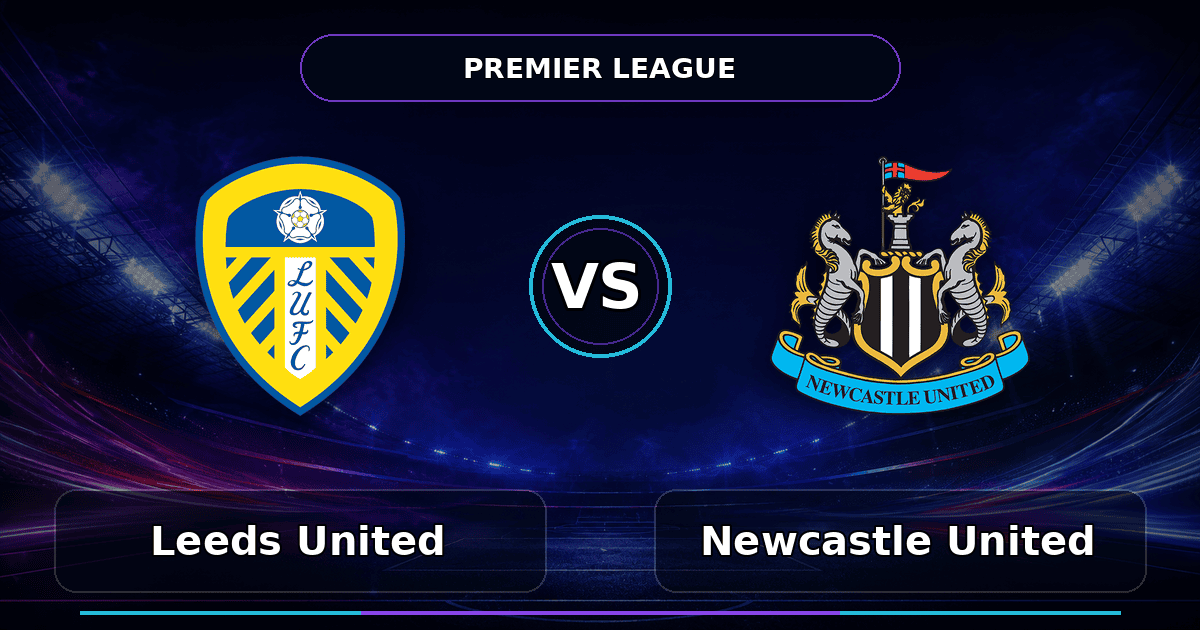 Nhận định Leeds United vs Newcastle United