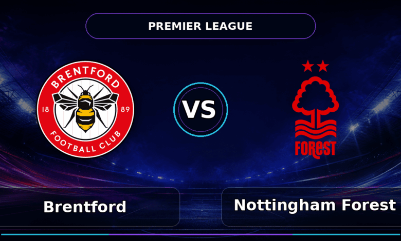 Nhận định Brentford vs Nottingham Forest - Match Card